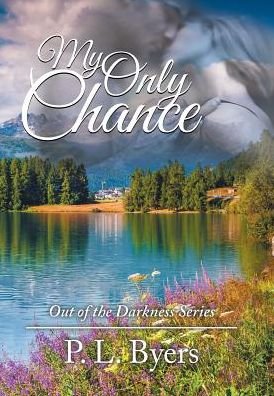 Cover for P L Byers · My Only Chance (Hardcover Book) (2017)
