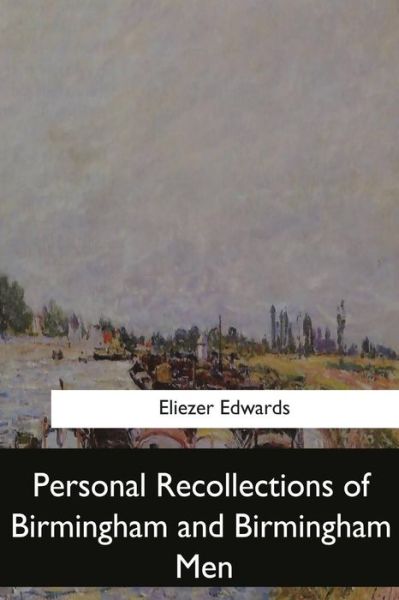 Cover for Eliezer Edwards · Personal Recollections of Birmingham and Birmingham Men (Paperback Book) (2017)