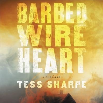 Cover for Tess Sharpe · Barbed Wire Heart (CD) (2018)