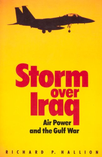 Storm Over Iraq: Air Power and the Gulf War - Richard P. Hallion - Books - Smithsonian Books - 9781560987239 - March 17, 1997