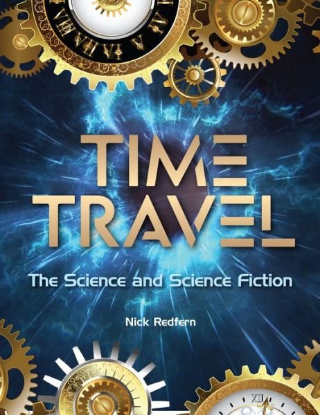 Cover for Nick Redfern · Time Travel: The Science and Science Fiction - Real Unexplained! (Paperback Bog) (2021)
