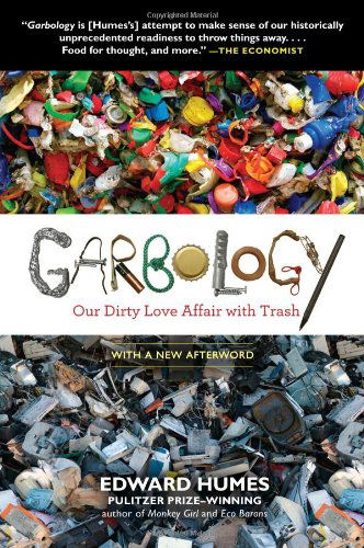 Cover for Edward Humes · Garbology: Our Dirty Love Affair with Trash (Paperback Bog) [Reprint edition] (2013)