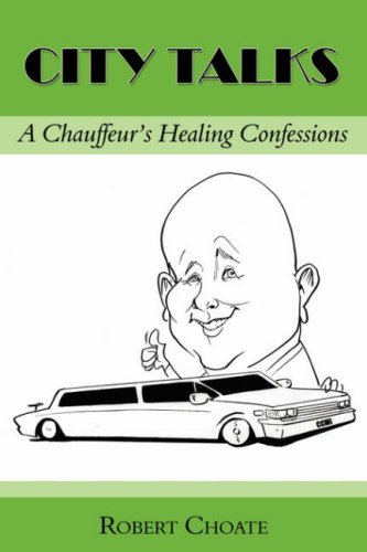 Cover for Robert Choate · City Talks: a Chauffeur's Healing Confessions (Paperback Book) (2007)