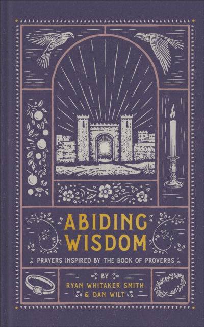 Cover for Ryan Whitaker Smith · Abiding Wisdom: Prayers Inspired by the Book of Proverbs (Hardcover Book) (2025)