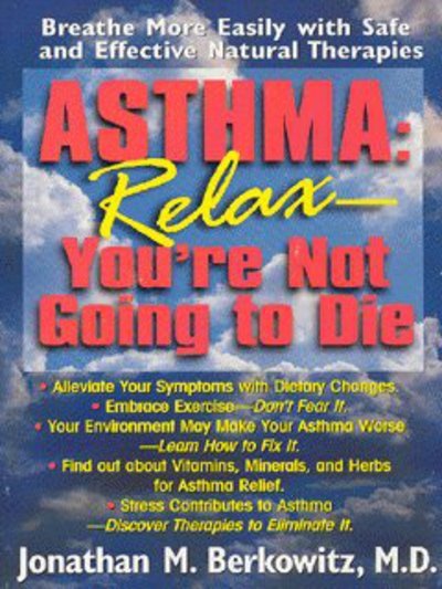 Cover for Jonathan M Berkowitz · Asthma: Breath More Easily with Safe and Effective Natural Therapies (Pocketbok) (2003)