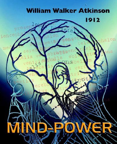 Mind Power - William Walker Atkinson - Książki - Book Jungle - 9781594621239 - 7 stycznia 2005