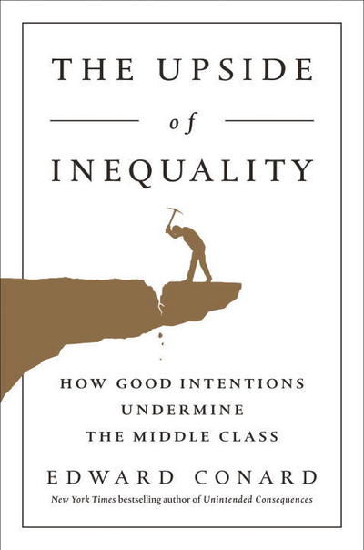 Cover for Conard · The Upside Of Inequality (Innbunden bok) (2016)