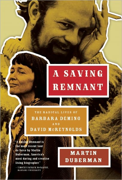 Cover for Martin Duberman · A Saving Remnant: The Radican Lives of Barbara Deming and David McReynolds (Hardcover Book) (2011)