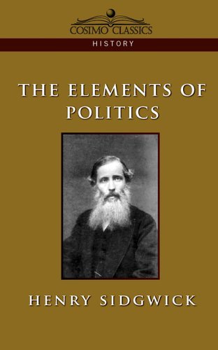 Cover for Henry Sidgwick · The Elements of Politics (Cosimo Classics History) (Paperback Book) (2005)