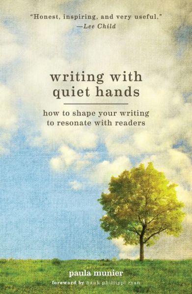 Writing With Quiet Hands: How to Shape Your Writing to Resonate with Readers - Paula Munier - Books - F&W Publications Inc - 9781599639239 - November 16, 2015