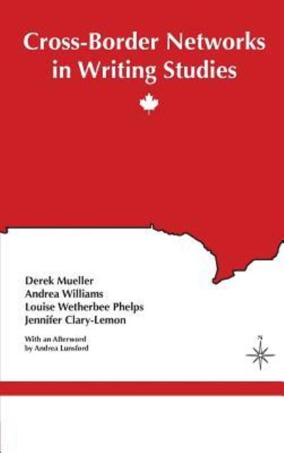 Cover for Derek Mueller · Cross-Border Networks in Writing Studies (Hardcover Book) (2017)