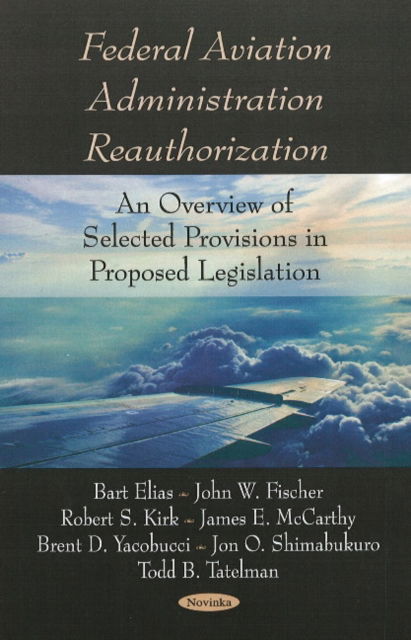 Cover for Bart Elias · Federal Aviation Administration Reauthorization: An Overview of Selected Provisions in Proposed Legislation (Paperback Book) (2008)