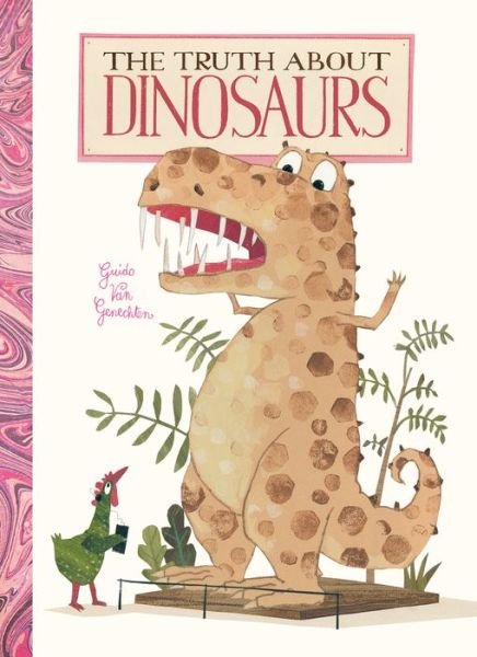 Cover for Guido Genechten · Truth About Dinosaurs (Hardcover Book) (2018)