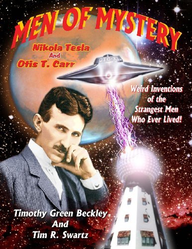 Cover for Tim R Swartz · Men of Mystery: Nikola Tesla and Otis T. Carr: Weird Inventions of the Strangest men Who Ever Lived! (Paperback Book) (2012)