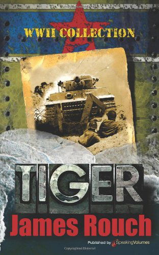 Cover for James Rouch · Tiger: Wwii Collection (Paperback Book) (2013)