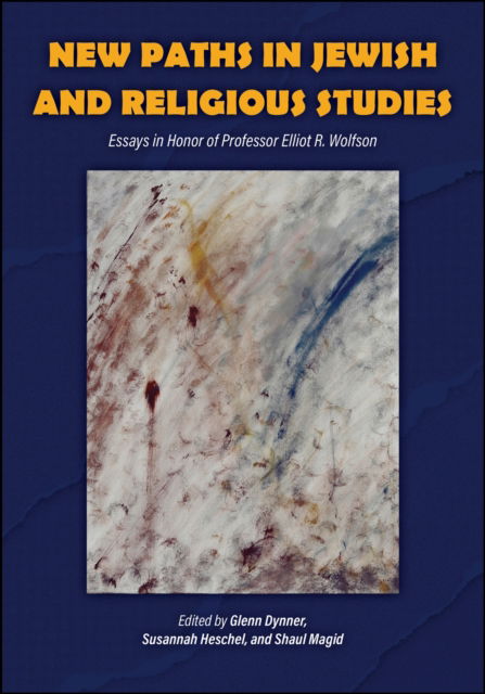 New Paths in Jewish and Religious Studies: Essays in Honor of Professor Elliot R. Wolfson -  - Bücher - Purdue University Press - 9781612499239 - 15. Juni 2024