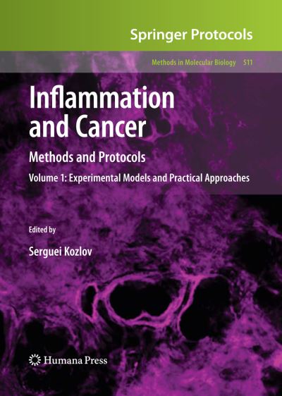 Cover for Serguei V Kozlov · Inflammation and Cancer: Methods and Protocols: Volume 1, Experimental Models and Practical Approaches - Methods in Molecular Biology (Paperback Book) [Softcover reprint of hardcover 1st ed. 2009 edition] (2010)