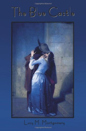 The Blue Castle - Lucy Maud Montgomery - Kirjat - Bibliotech Press - 9781618950239 - tiistai 10. tammikuuta 2012