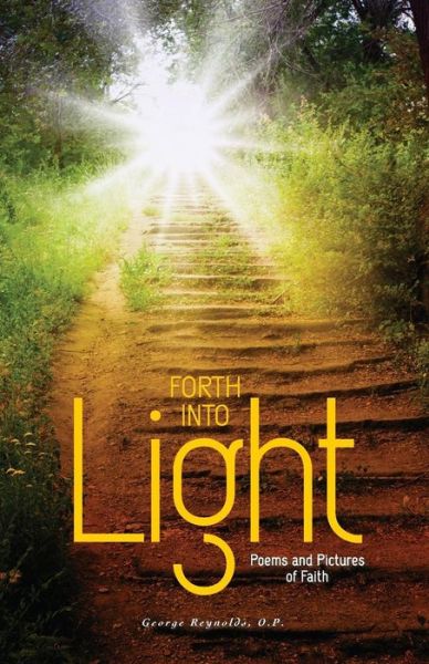 Cover for George Reynolds Op · Forth into Light: Poems and Pictures of Faith (Paperback Book) (2014)