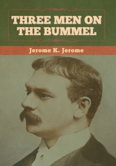 Cover for Jerome K Jerome · Three Men on the Bummel (Hardcover Book) (2022)