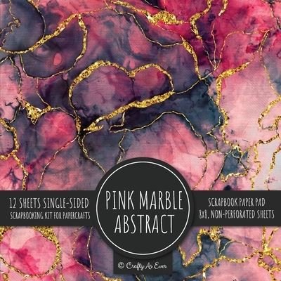 Cover for Crafty As Ever · Pink Marble Abstract Scrapbook Paper Pad (Book) (2022)