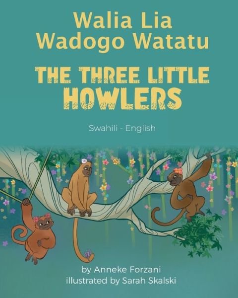 Three Little Howlers (Swahili-English) - Anneke Forzani - Bøker - Language Lizard, LLC - 9781636853239 - 16. november 2022