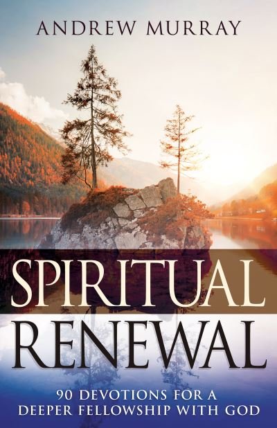 Spiritual Renewal - Andrew Murray - Books - Whitaker House - 9781641237239 - November 30, 2021