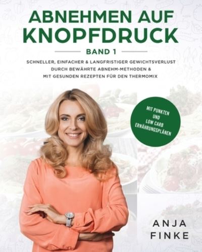 Cover for Anja Finke · Abnehmen Auf Knopfdruck Band 1 (Book) (2020)