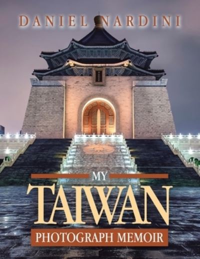 Daniel Nardini · My Taiwan Photograph Memoir (Paperback Book) (2021)