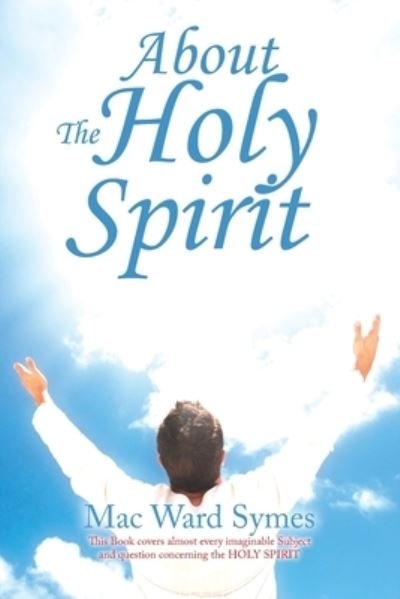 Cover for Mac Ward Symes · About the Holy Spirit (Book) (2022)
