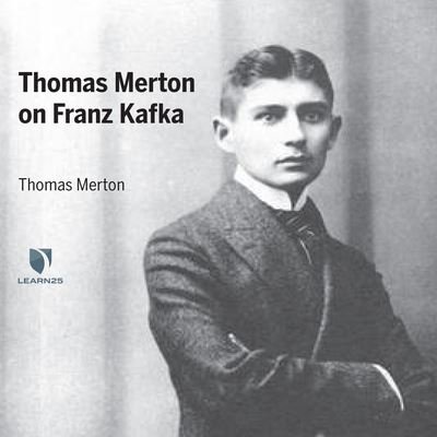 Thomas Merton on Franz Kafka - Thomas Merton - Muziek - Learn25 - 9781666610239 - 5 juli 2022