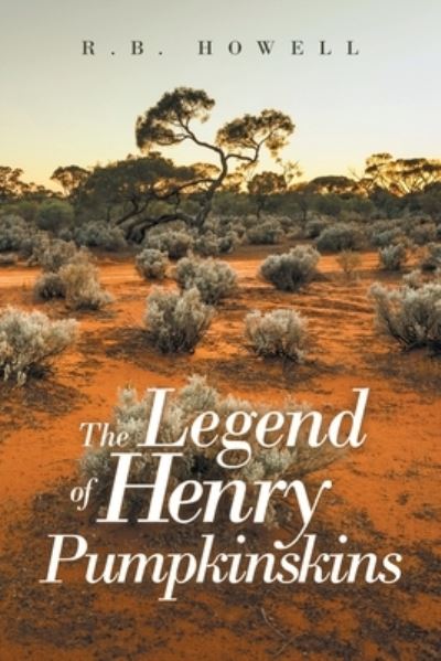Cover for R. B. Howell · Legend of Henry Pumpkinskins (Book) (2022)