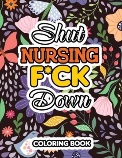 Cover for Rns Coloring Studio · Shut Nursing F*ck Down (Paperback Book) (2019)