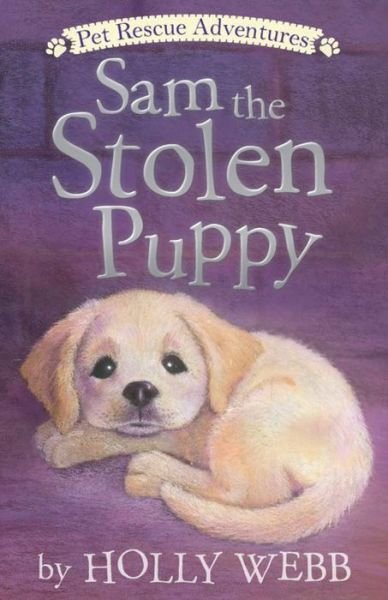 Cover for Holly Webb · Sam the Stolen Puppy - Pet Rescue Adventures (Hardcover Book) (2020)