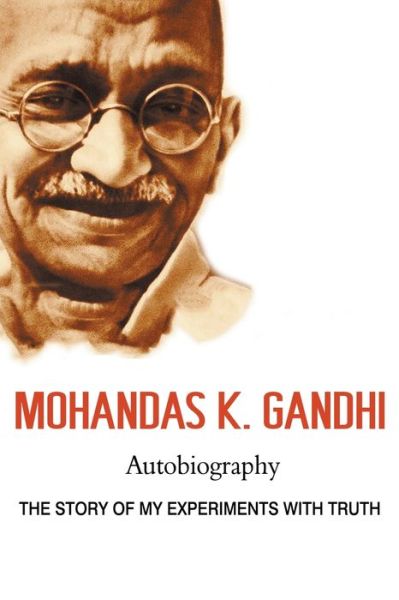 Cover for Mohandas Karamchand Gandhi · Mohandas K. Gandhi, Autobiography: The Story of My Experiments with Truth (Paperback Book) (2019)