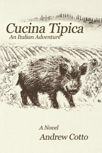 Cover for Andrew Cotto · Cucina Tipica : An Italian Adventure (Paperback Book) (2018)