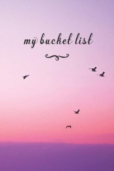 My Bucket List - Jt Journals - Livres - Independently Published - 9781692756239 - 12 septembre 2019