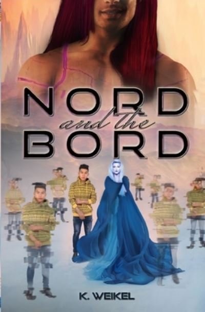 Cover for K Weikel · Nord and the Bord (Paperback Book) (2019)
