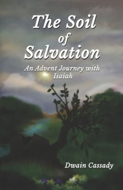 Cover for Dwain Cassady · The Soil of Salvation (Paperback Book) (2019)