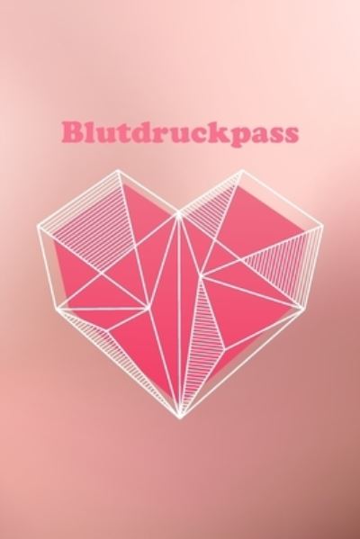 Cover for Gesundheits Bucher · Blutdruckpass (Paperback Book) (2019)