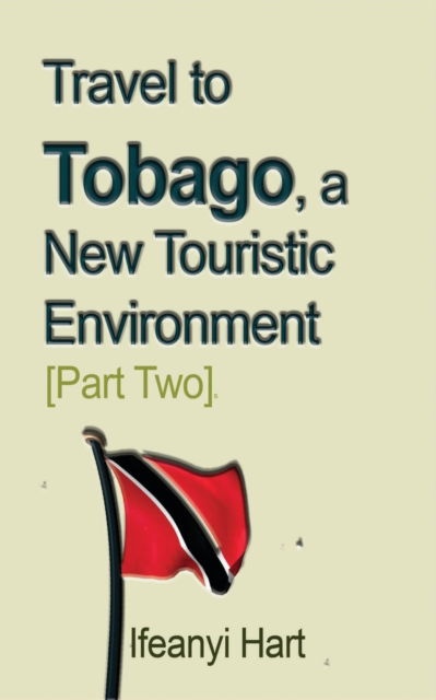 Cover for Ifeanyi Hart · Travel to Tobago, a New Touristic Environment [Part Two] (Paperback Book) (2024)