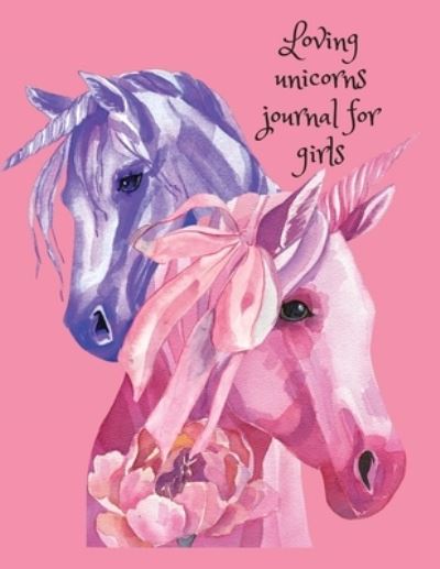 Cover for Cristie Publishing · Loving unicorns journal for girls (Pocketbok) (2020)