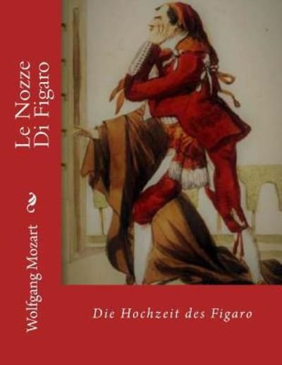 Cover for Wolfgang Amadeus Mozart · Le Nozze Di Figaro (Paperback Bog) (2018)