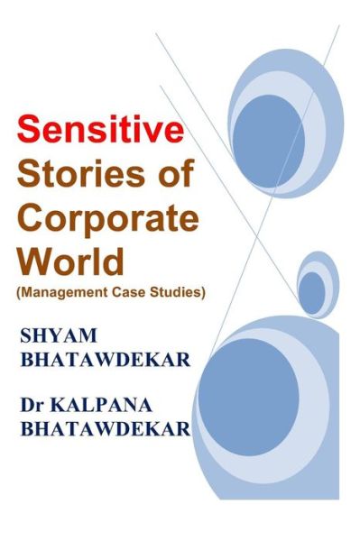 Cover for Shyam Bhatawdekar · Sensitive Stories of Corporate World (Management Case Studies) (Taschenbuch) (2018)