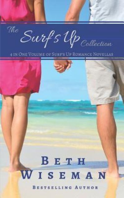 The Surf's Up Collection - Beth Wiseman - Kirjat - Createspace Independent Publishing Platf - 9781726026239 - tiistai 21. elokuuta 2018