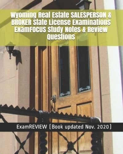 Cover for Examreview · Wyoming Real Estate SALESPERSON &amp; BROKER State License Examinations ExamFOCUS Study Notes &amp; Review Questions (Paperback Book) (2018)