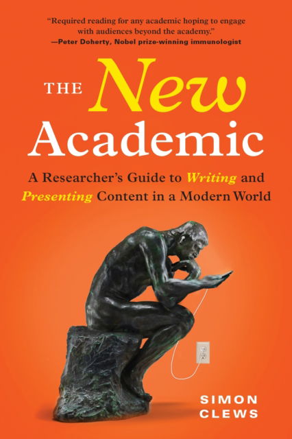 Cover for Simon Clews · The New Academic: A Researcher's Guide to Writing and Presenting Content in a Modern World (Paperback Book) (2023)