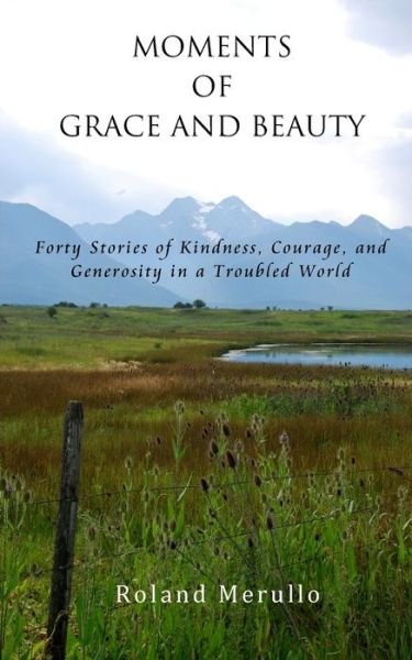 Cover for Roland Merullo · Moments of Grace &amp; Beauty (Paperback Bog) (2019)
