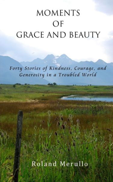 Cover for Roland Merullo · Moments of Grace &amp; Beauty (Paperback Book) (2019)