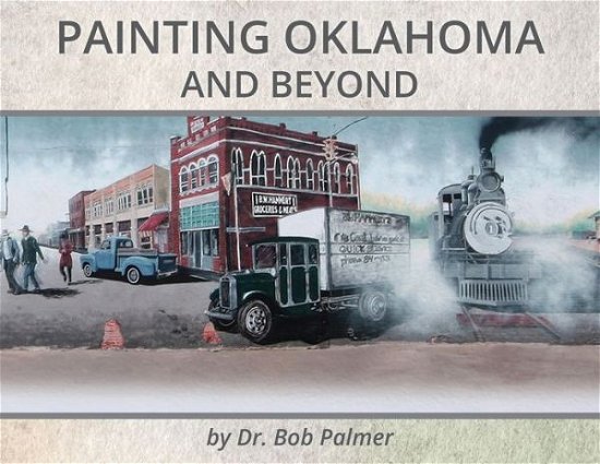Cover for Bob Palmer · Painting Oklahoma and Beyond (Paperback Bog) (2020)